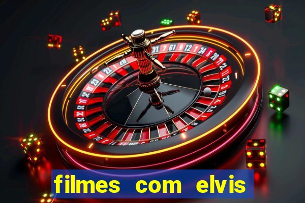 filmes com elvis presley dublado